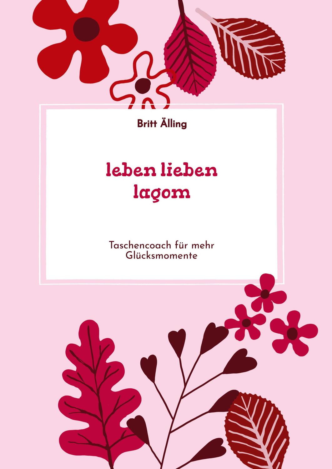 Cover: 9783347589629 | leben lieben lagom | Taschencoach für mehr Glücksmomente | Älling