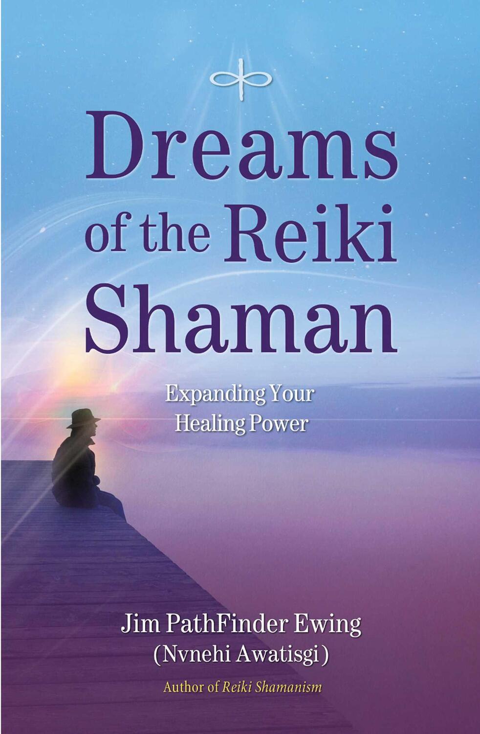 Cover: 9781844095681 | Dreams of the Reiki Shaman | Expanding Your Healing Power | Ewing