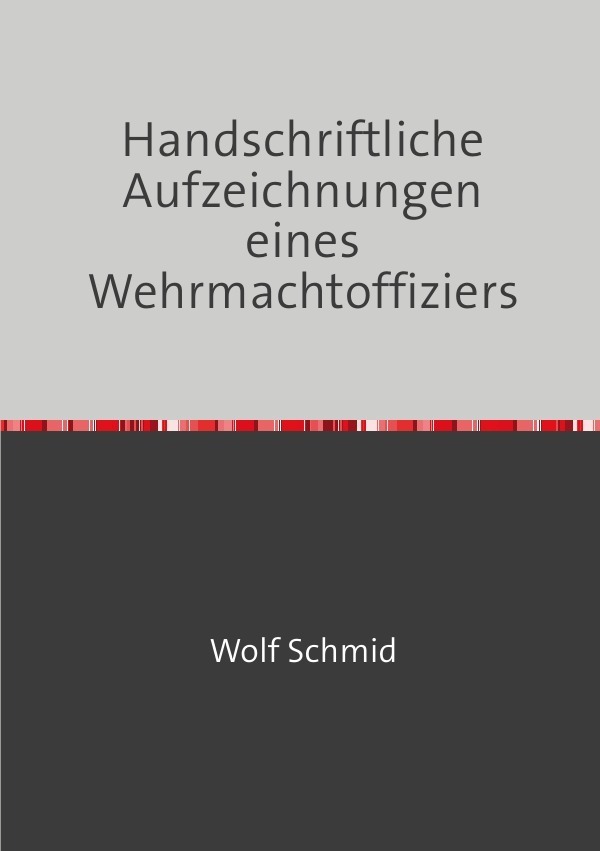 Cover: 9783746715193 | Handschriftliche Aufzeichnungen eines Wehrmachtoffiziers | Schmid