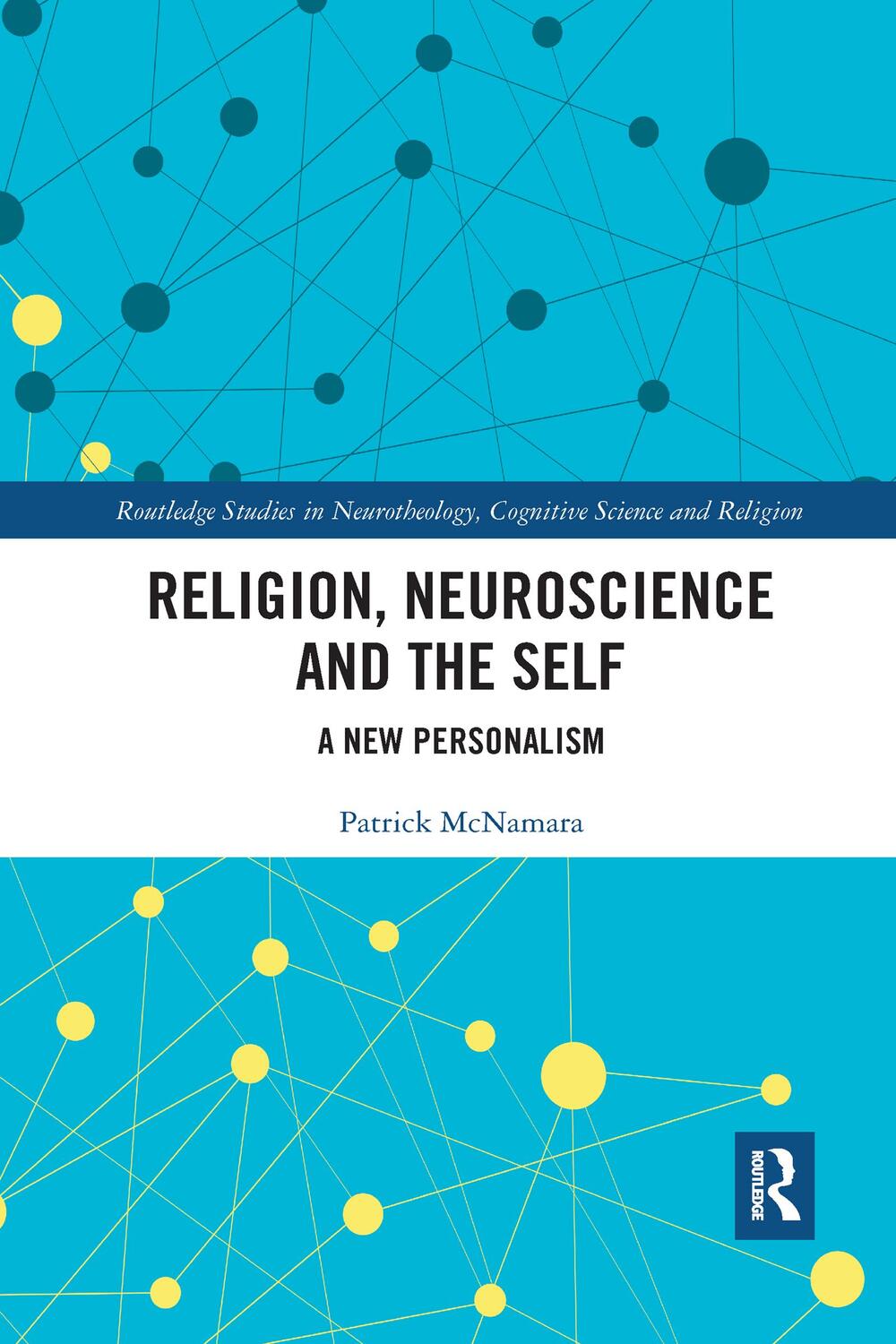 Cover: 9781032176000 | Religion, Neuroscience and the Self | A New Personalism | Mcnamara