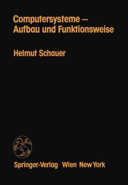 Cover: 9783211817827 | Computersysteme ¿ Aufbau und Funktionsweise | H. Schauer | Taschenbuch