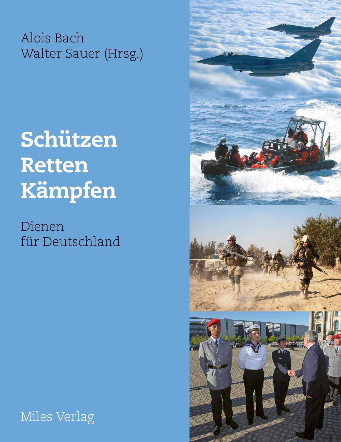 Cover: 9783945861363 | Schützen, retten, kämpfen ¿ Dienen für Deutschland | Sauer (u. a.)