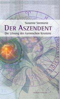 Cover: 9783899972146 | Der Aszendent | Die Lösung des karmischen Knotens | Susanne Seemann