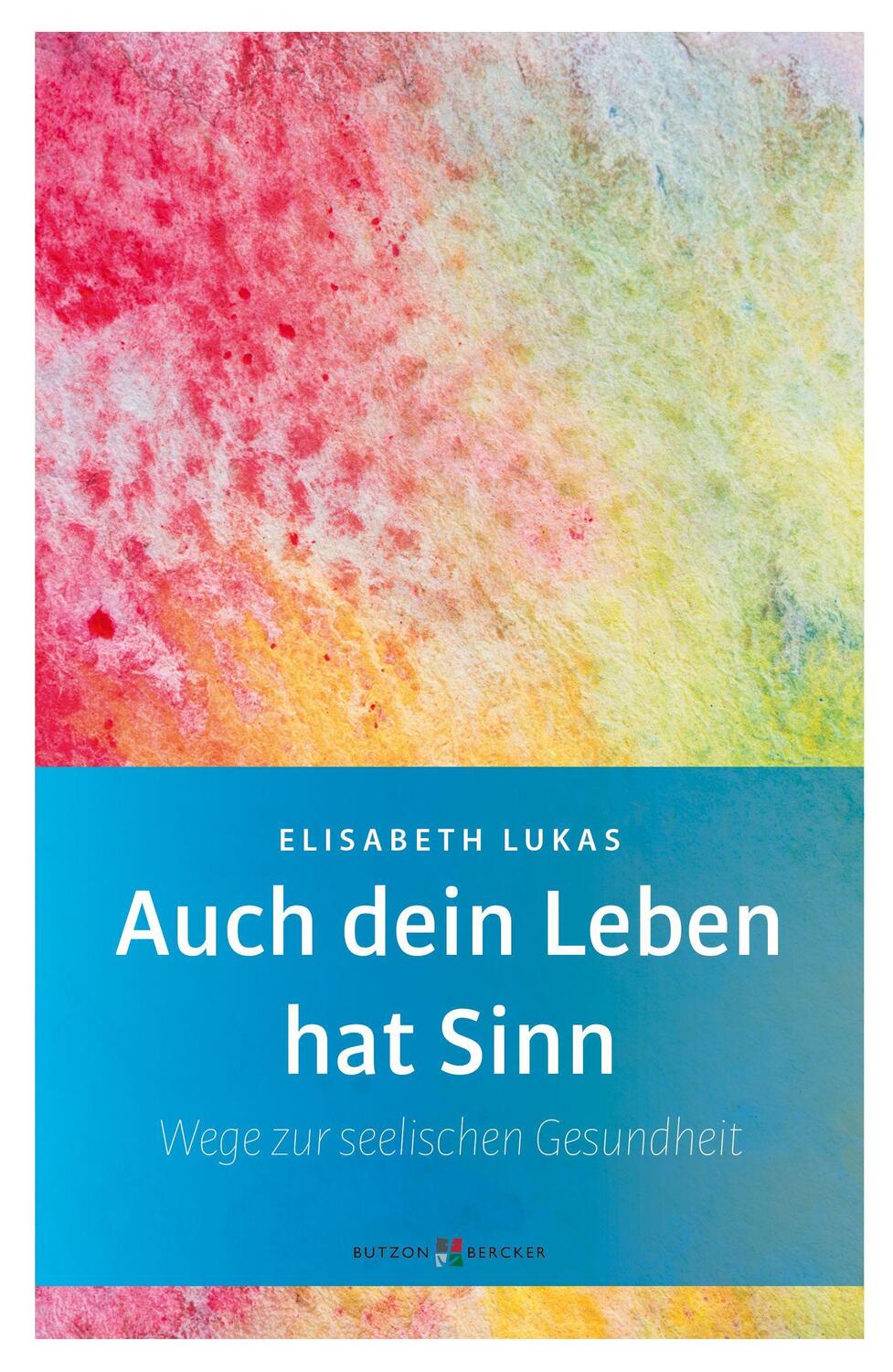 Cover: 9783766627759 | Auch dein Leben hat Sinn | Wege zur seelischen Gesundheit | Lukas