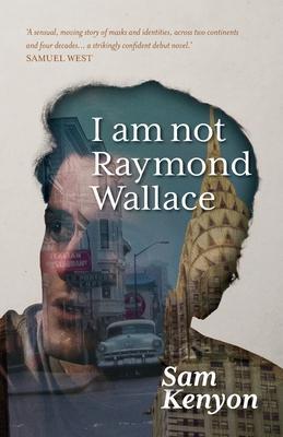 Cover: 9781912620227 | I Am Not Raymond Wallace | Sam Kenyon | Taschenbuch | 2022