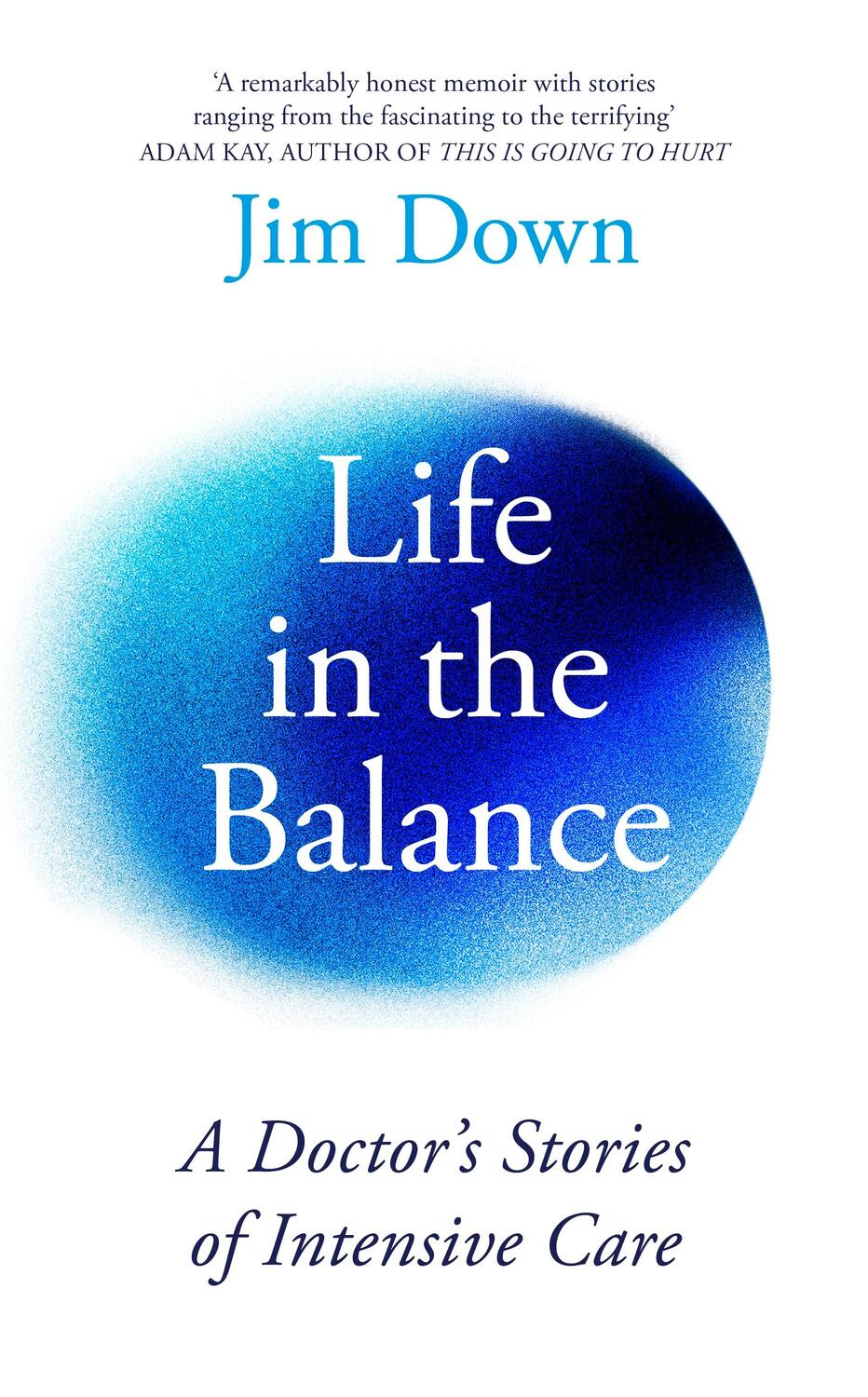 Cover: 9780241506387 | Life in the Balance | A Doctor's Stories of Intensive Care | Down