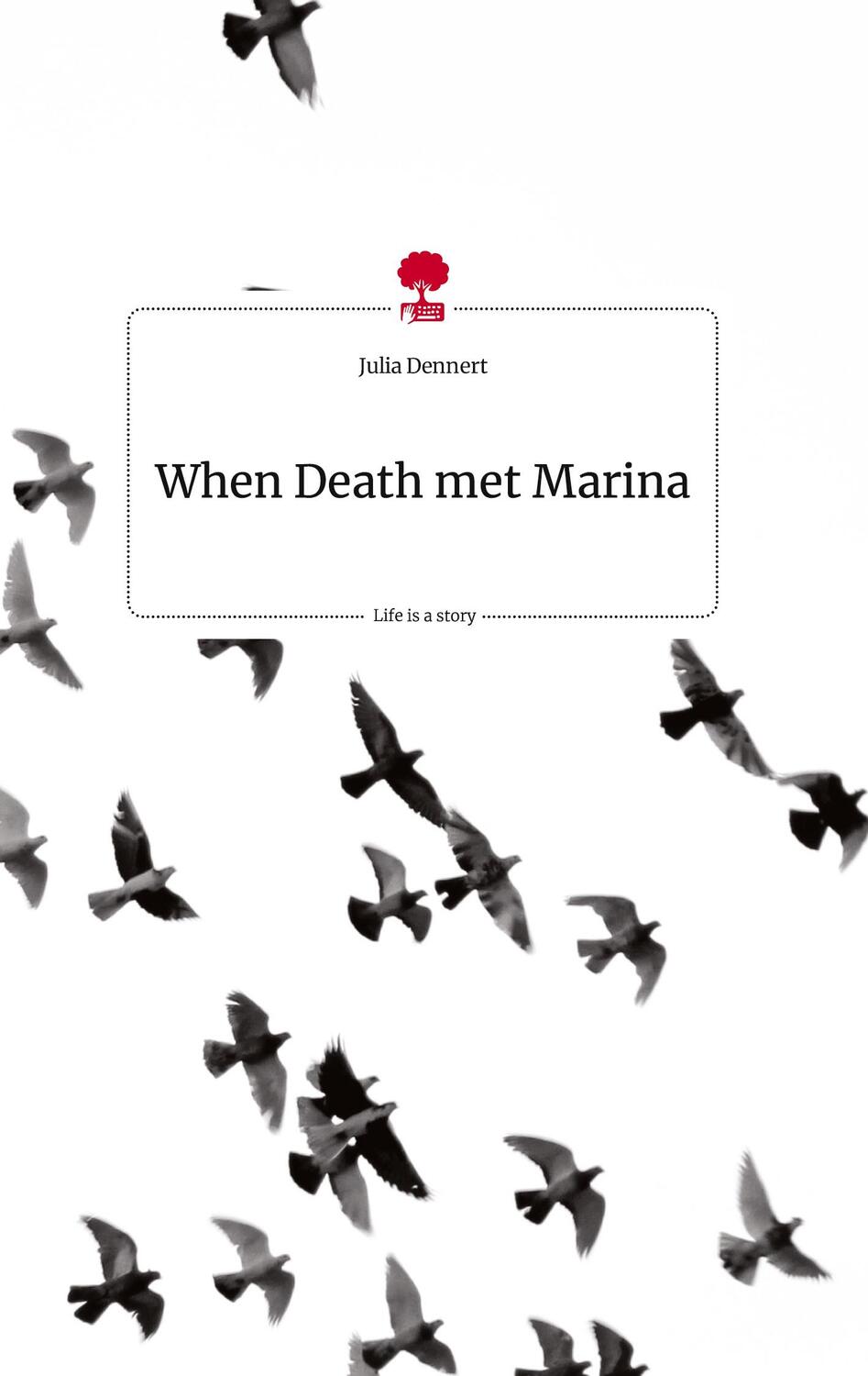 Cover: 9783710805882 | When Death met Marina. Life is a Story - story.one | Julia Dennert