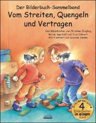 Cover: 9783865590664 | Vom Streiten, Quengeln und Vertragen Bilderbuch-Sammelband | Buch