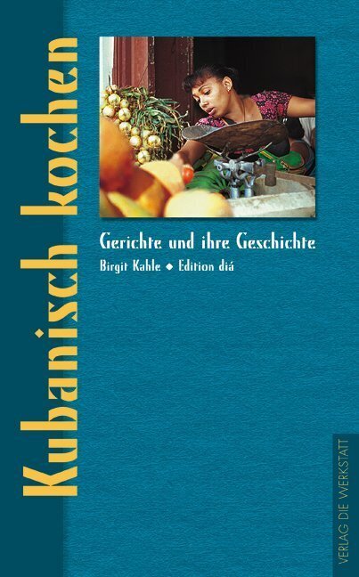Cover: 9783895333118 | Kubanisch kochen | Birgit Kahle | Buch | Deutsch | Die Werkstatt