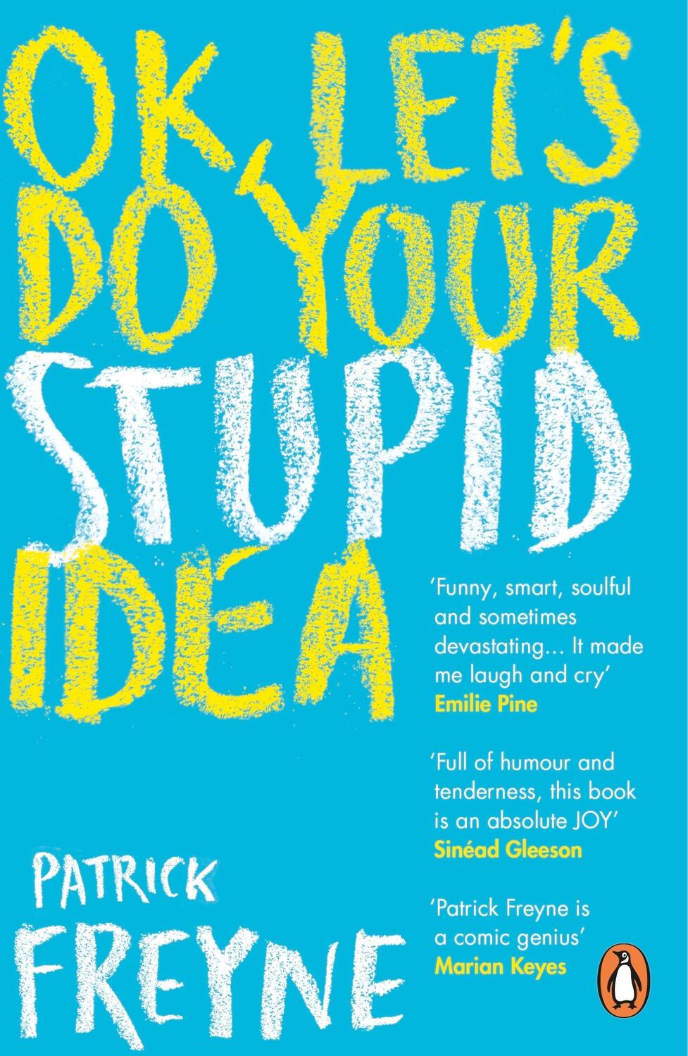 Cover: 9780241992531 | OK, Let's Do Your Stupid Idea | Patrick Freyne | Taschenbuch | 2021