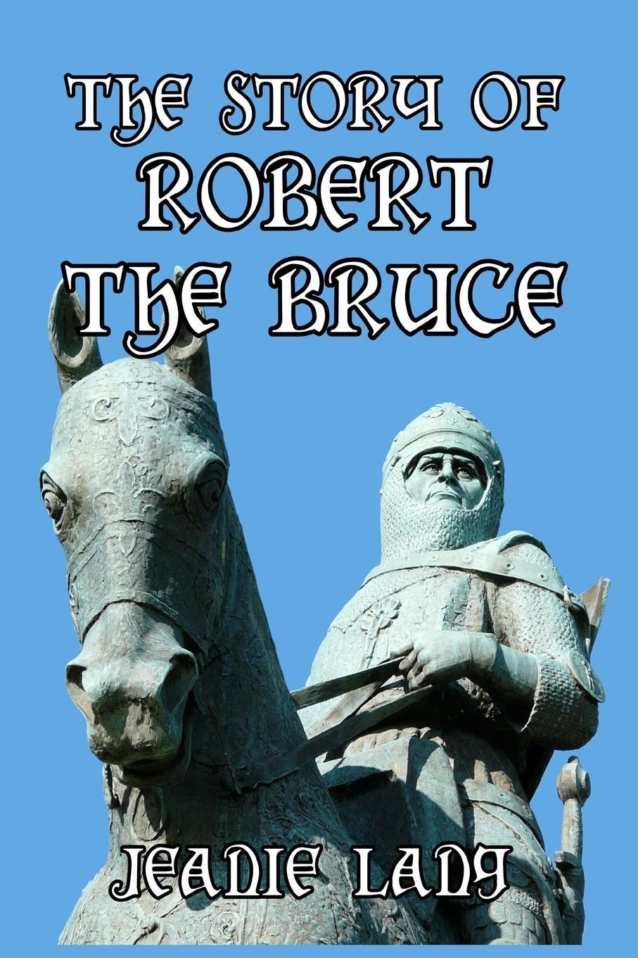 Cover: 9781389672477 | The Story of Robert the Bruce | Jeanie Lang | Taschenbuch | Paperback