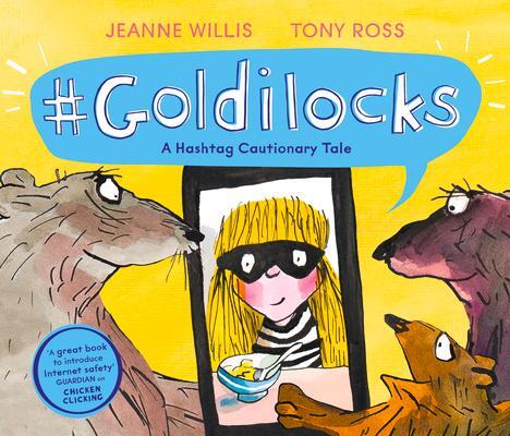 Cover: 9781783448784 | Goldilocks (A Hashtag Cautionary Tale) | Jeanne Willis | Taschenbuch