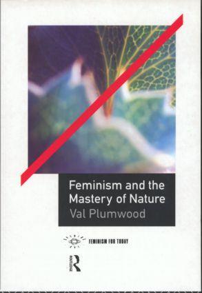 Cover: 9780415068109 | Feminism and the Mastery of Nature | Val Plumwood | Taschenbuch | 1993