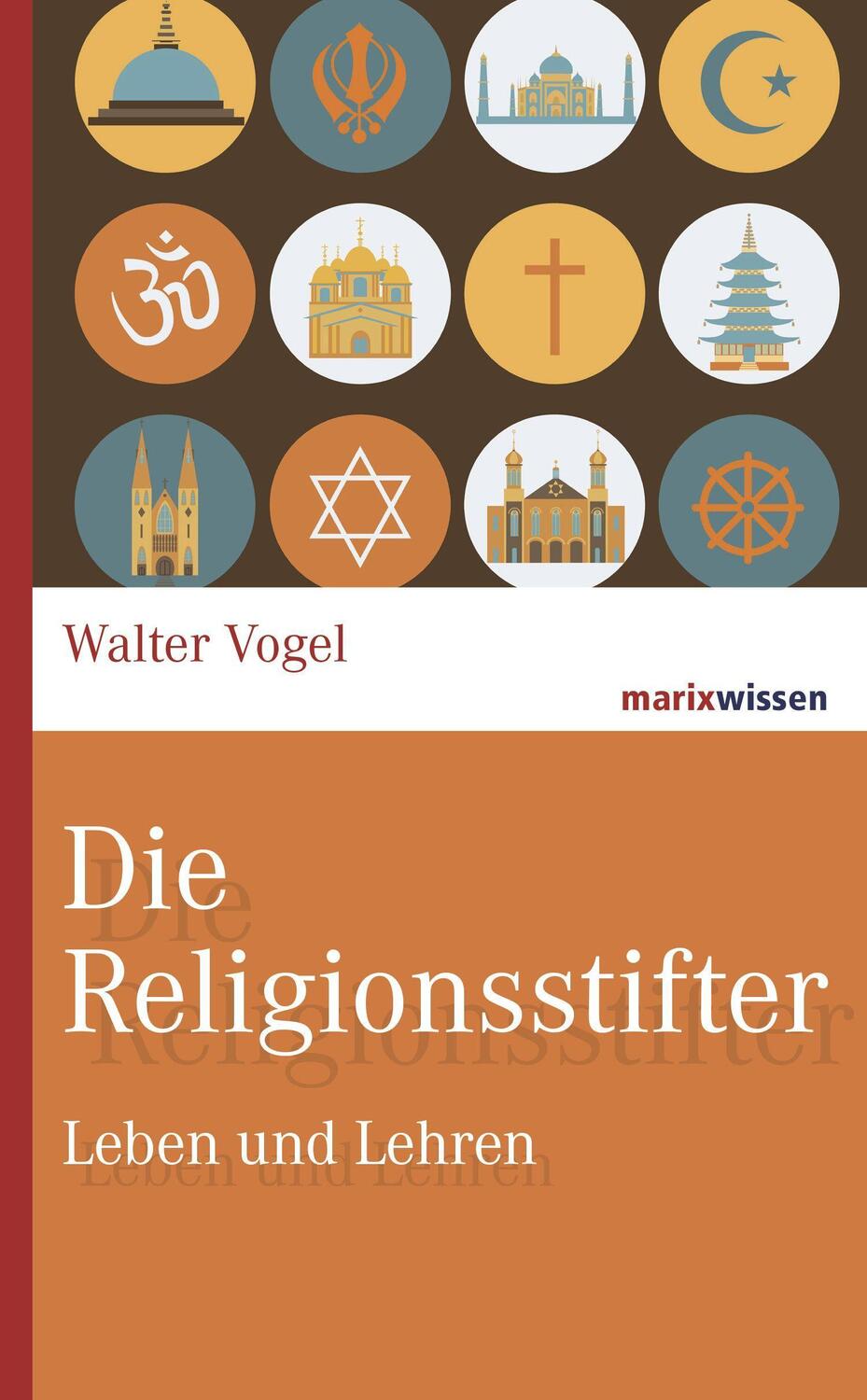 Cover: 9783865399373 | Die Religionsstifter | Leben und Lehren | Walter Vogel | Buch | 2016