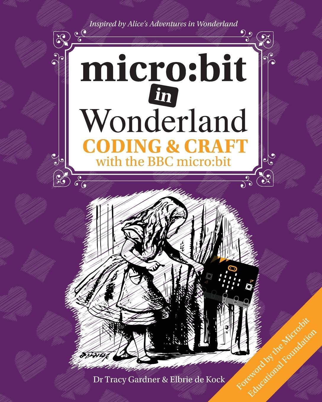 Cover: 9781999787905 | micro | Tracy Gardner (u. a.) | Taschenbuch | micro:bit in Wonderland