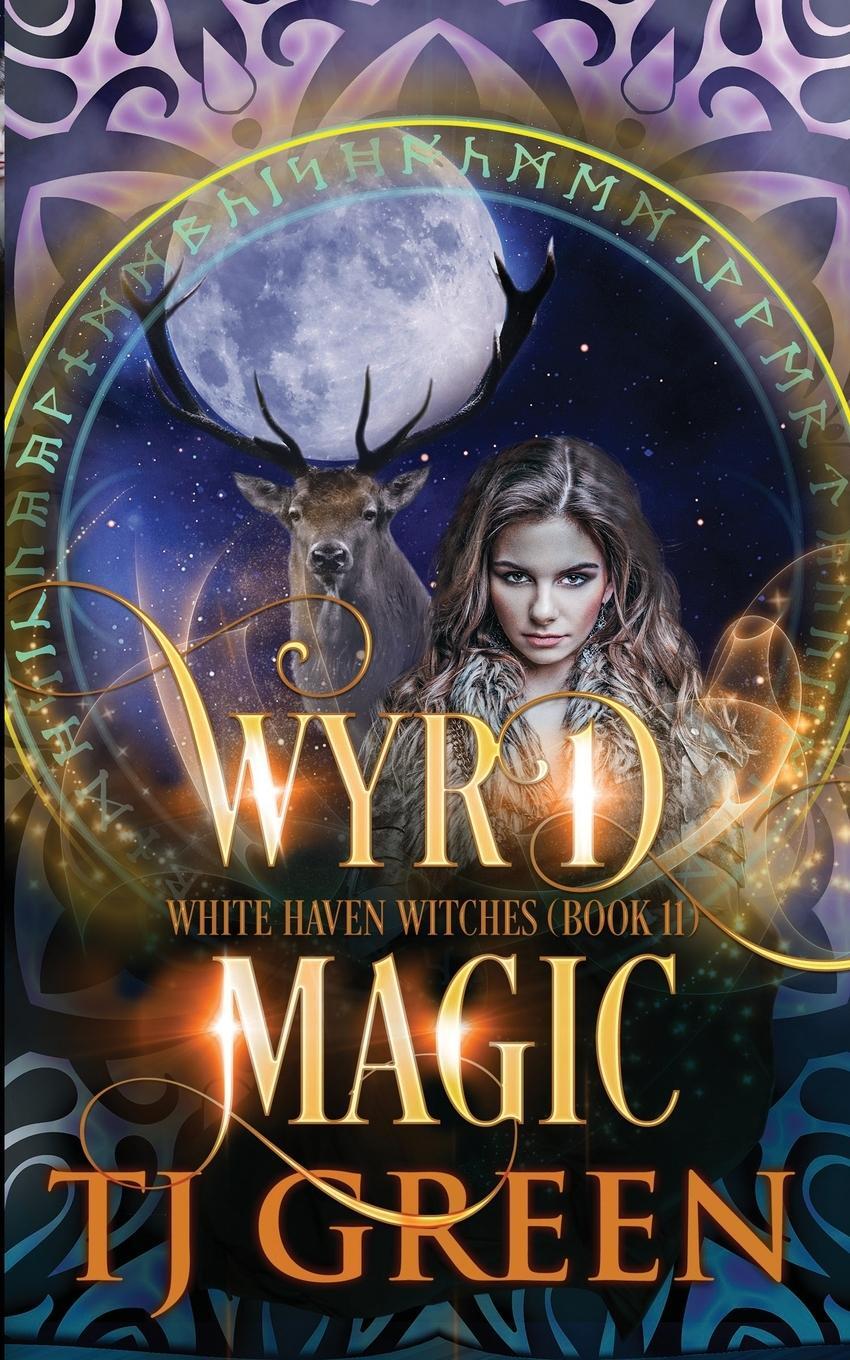 Cover: 9781990047572 | Wyrd Magic | T J Green | Taschenbuch | White Haven Witches | Paperback