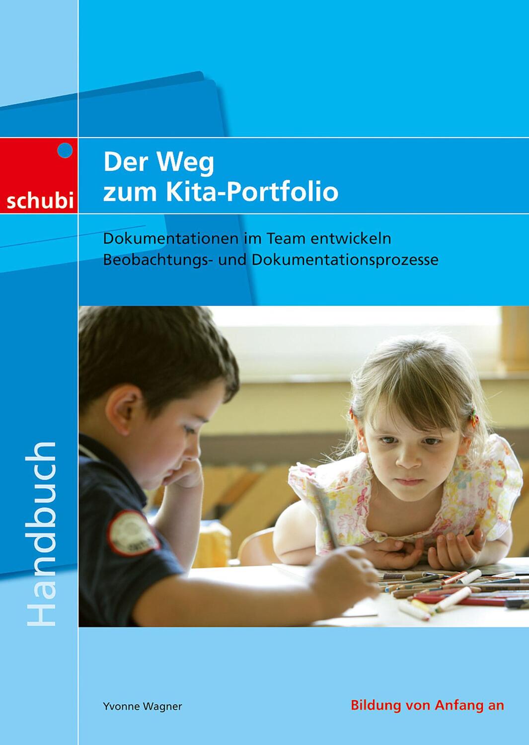 Cover: 9783867235129 | Der Weg zum Kita-Portfolio | Yvonne Wagner | Taschenbuch | 175 S.