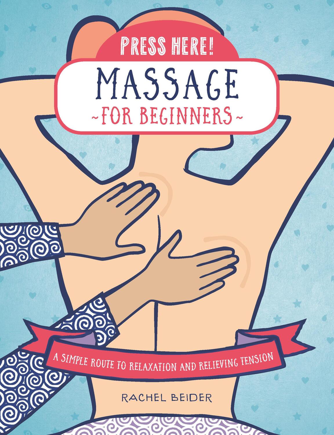 Cover: 9780760392805 | Press Here! Massage for Beginners | Rachel Beider | Taschenbuch | 2024