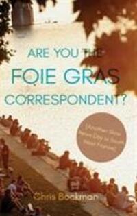 Cover: 9781788034654 | Are You the Foie Gras Correspondent? | Chris Bockman | Taschenbuch