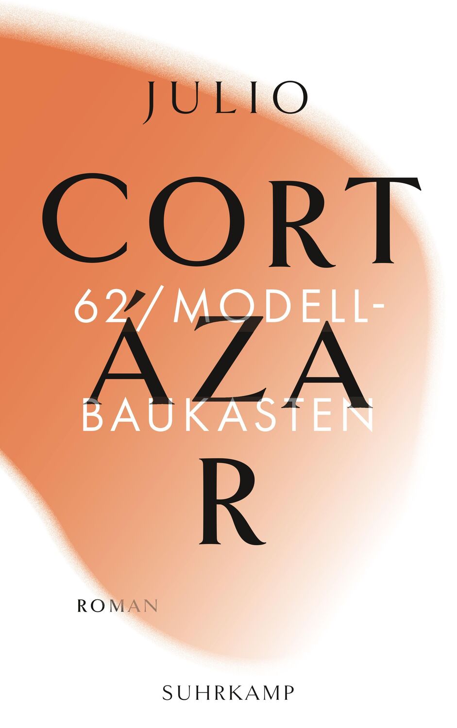 Cover: 9783518242827 | 62/Modellbaukasten | Roman | Julio Cortázar | Taschenbuch | 298 S.