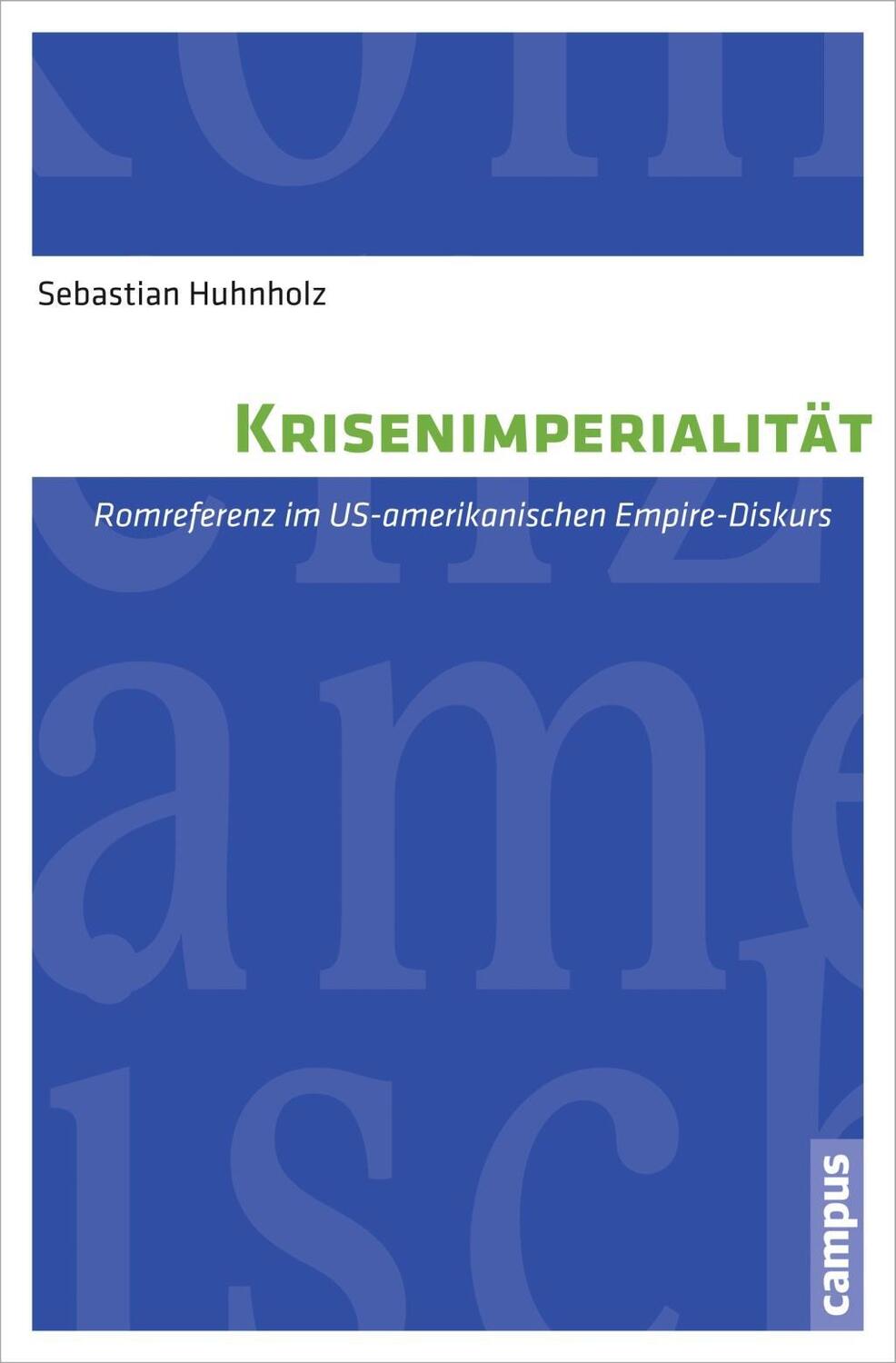 Cover: 9783593502038 | Krisenimperialität | Romreferenz im US-amerikanischen Empire-Diskurs