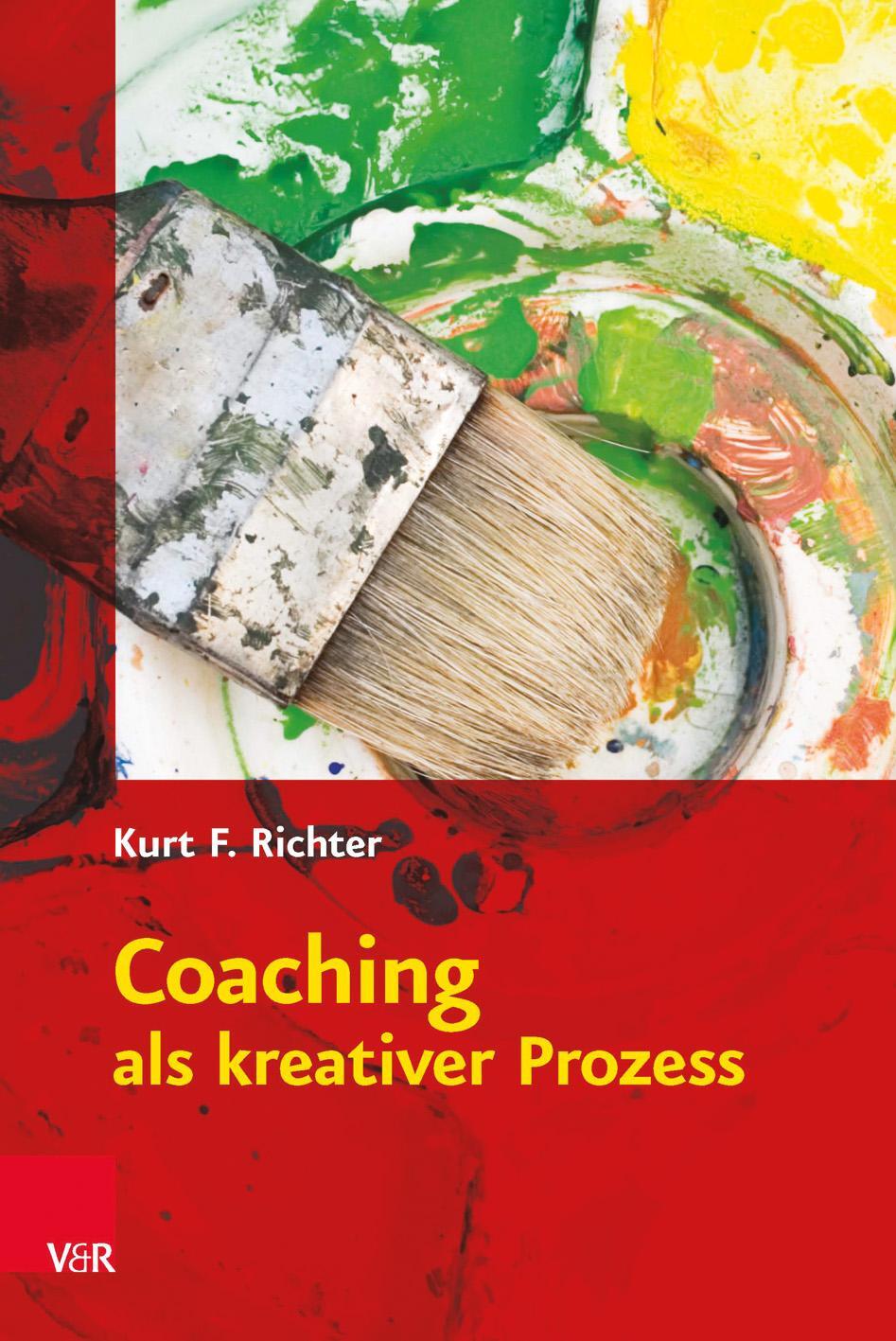 Cover: 9783525401569 | Coaching als kreativer Prozess | Kurt F. Richter | Taschenbuch | 2015