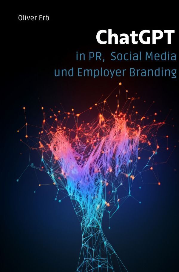 Cover: 9783758422690 | ChatGPT in PR, Social Media und Employer Branding | Oliver Erb | Buch