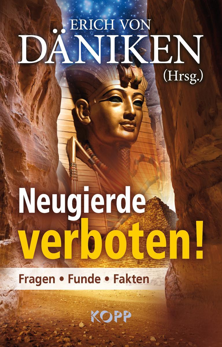 Cover: 9783864451188 | Neugierde verboten! | Fragen - Funde - Fakten | Erich Däniken | Buch