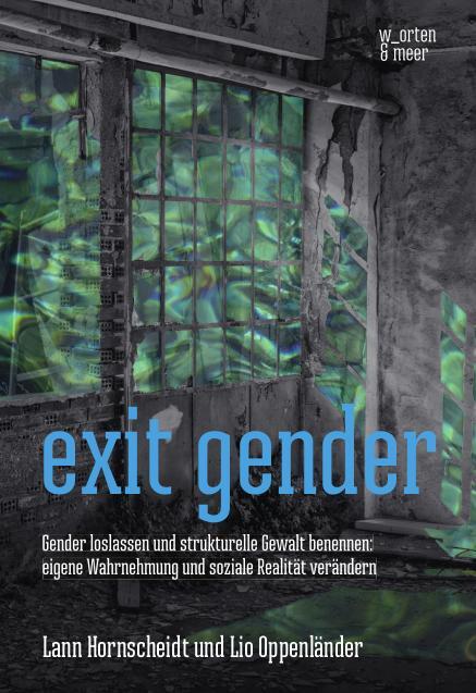Cover: 9783945644171 | exit gender | Lann Hornscheidt (u. a.) | Taschenbuch | Deutsch | 2019