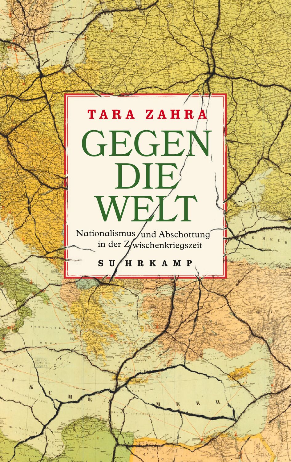 Cover: 9783518431801 | Gegen die Welt | Tara Zahra | Buch | 448 S. | Deutsch | 2024