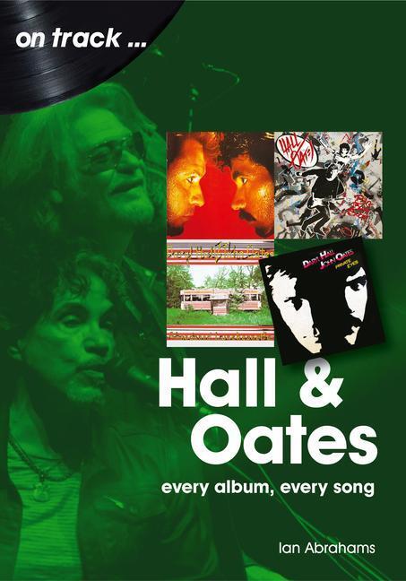 Cover: 9781789521672 | Hall and Oates On Track | Every Album, Every Song | Ian Abrahams