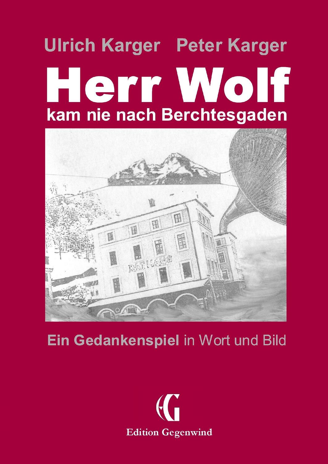 Cover: 9783848213757 | Herr Wolf kam nie nach Berchtesgaden | Ulrich Karger (u. a.) | Buch