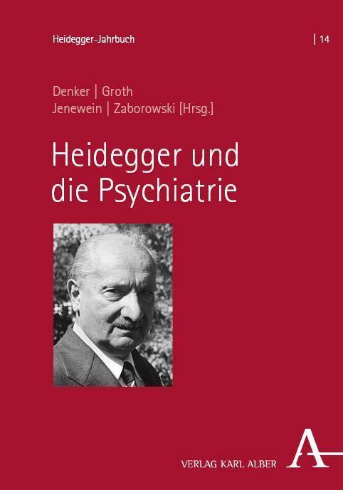 Cover: 9783495995570 | Heidegger und die Psychiatrie | Alfred Denker (u. a.) | Buch | 246 S.