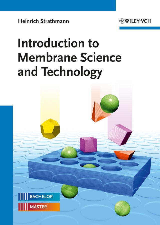 Cover: 9783527324514 | Introduction to Membrane Science and Technology | Heinrich Strathmann