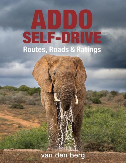 Cover: 9781776323203 | Addo Self-drive | Routes, Roads & Ratings | Berg (u. a.) | Taschenbuch
