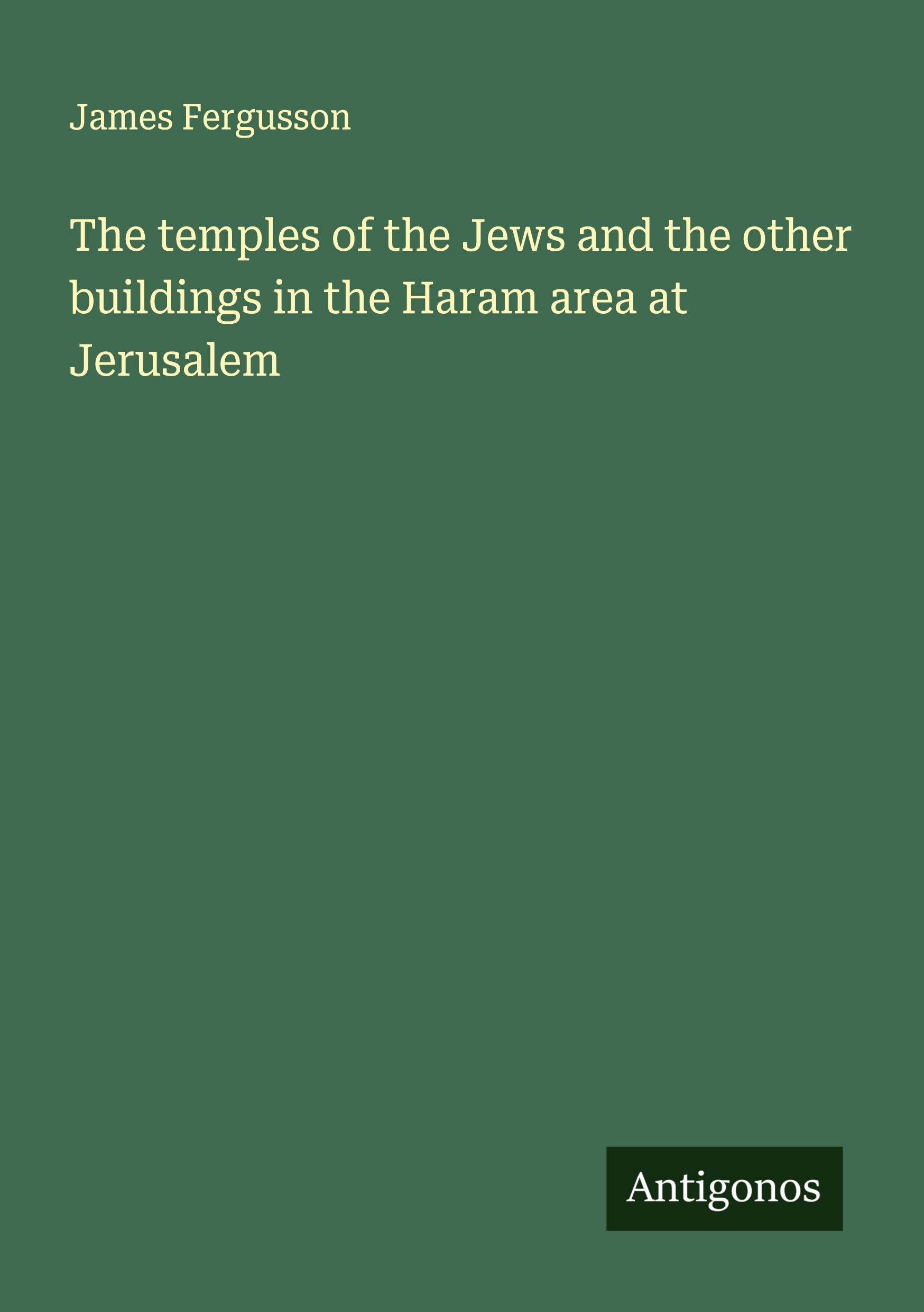 Cover: 9783386873765 | The temples of the Jews and the other buildings in the Haram area...