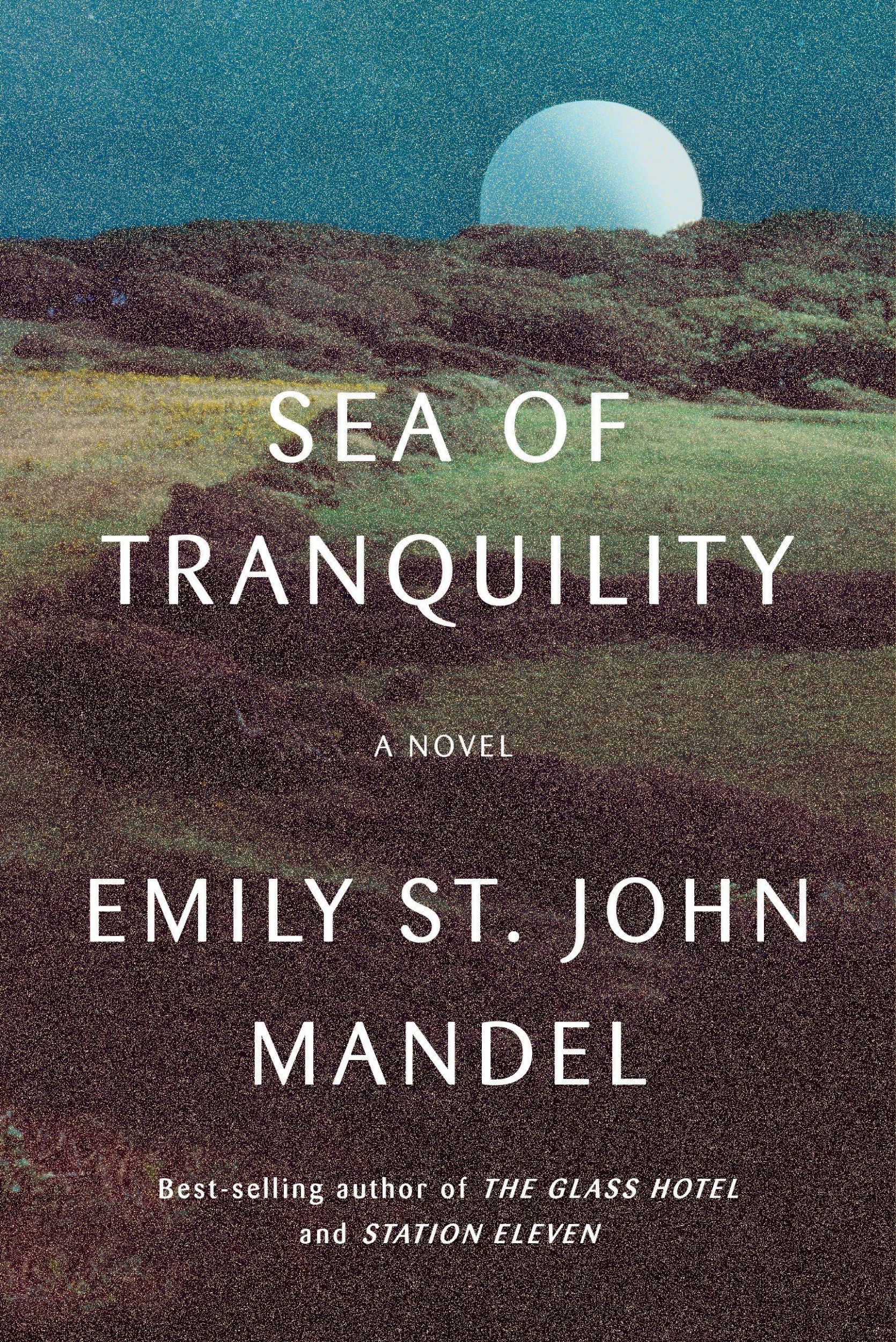 Cover: 9781524712174 | Sea of Tranquility | A Novel | Emily St. John Mandel | Taschenbuch