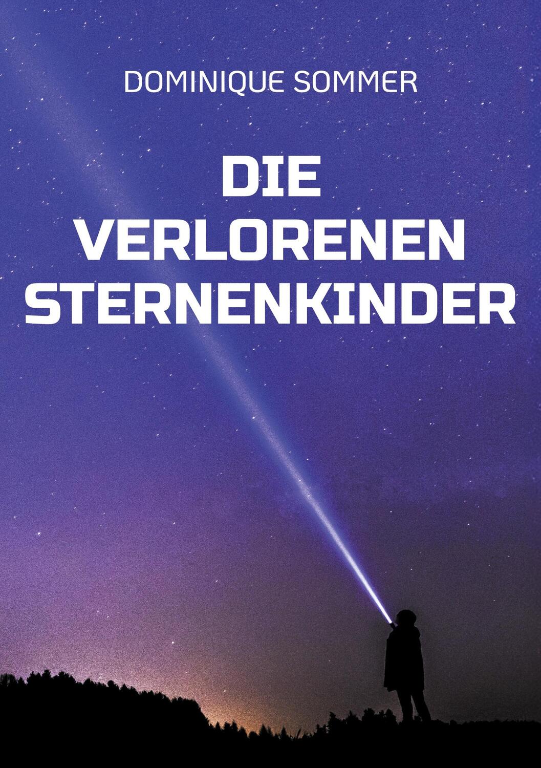 Cover: 9783757882792 | Die verlorenen Sternenkinder | Dominique Sommer | Taschenbuch | 166 S.