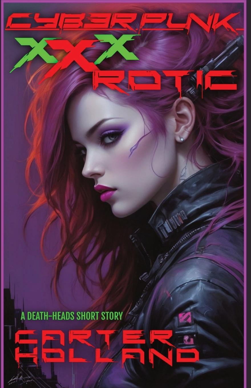 Cover: 9798869232076 | Cyberpunk xXxROTIC | A Death-Heads Short Story | Carter Holland | Buch