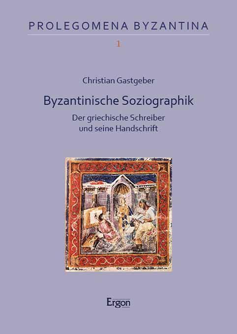 Cover: 9783987400926 | Byzantinische Soziographik | Christian Gastgeber | Taschenbuch | 2023