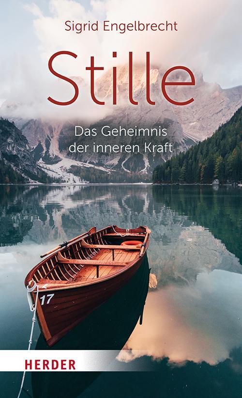 Cover: 9783451654008 | Stille | Das Geheimnis der inneren Kraft | Sigrid Engelbrecht | Buch