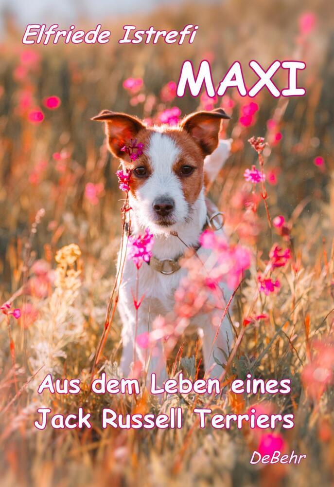 Cover: 9783957532626 | Maxi - Aus dem Leben eines Jack-Russell Terriers | Elfriede Istrefi