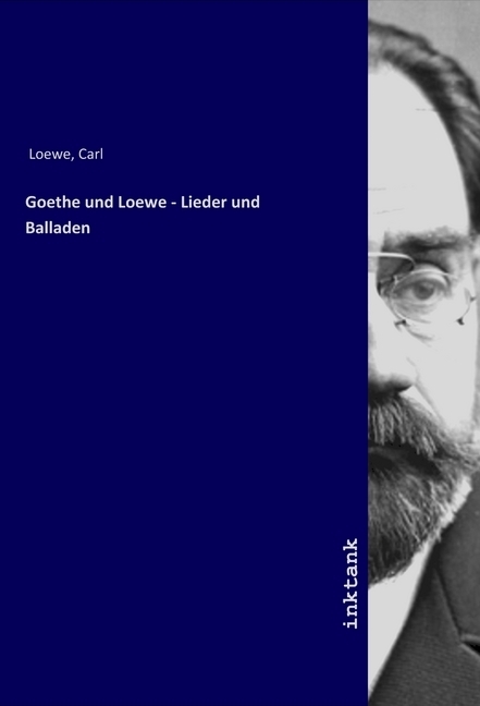 Cover: 9783747799161 | Goethe und Loewe - Lieder und Balladen | Carl Loewe | Taschenbuch