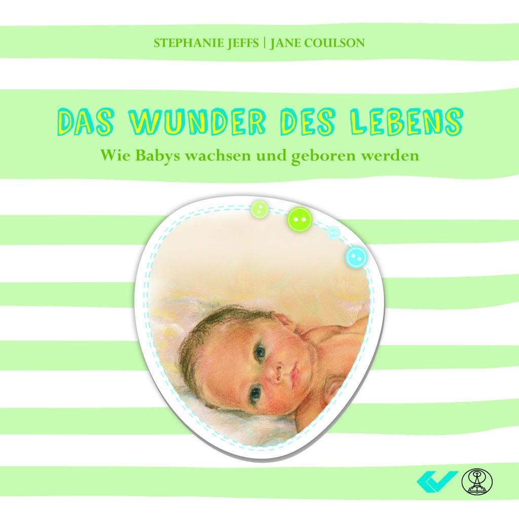 Cover: 9783863535469 | Das Wunder des Lebens | Wie Babys wachsen und geboren werden | Jeffs