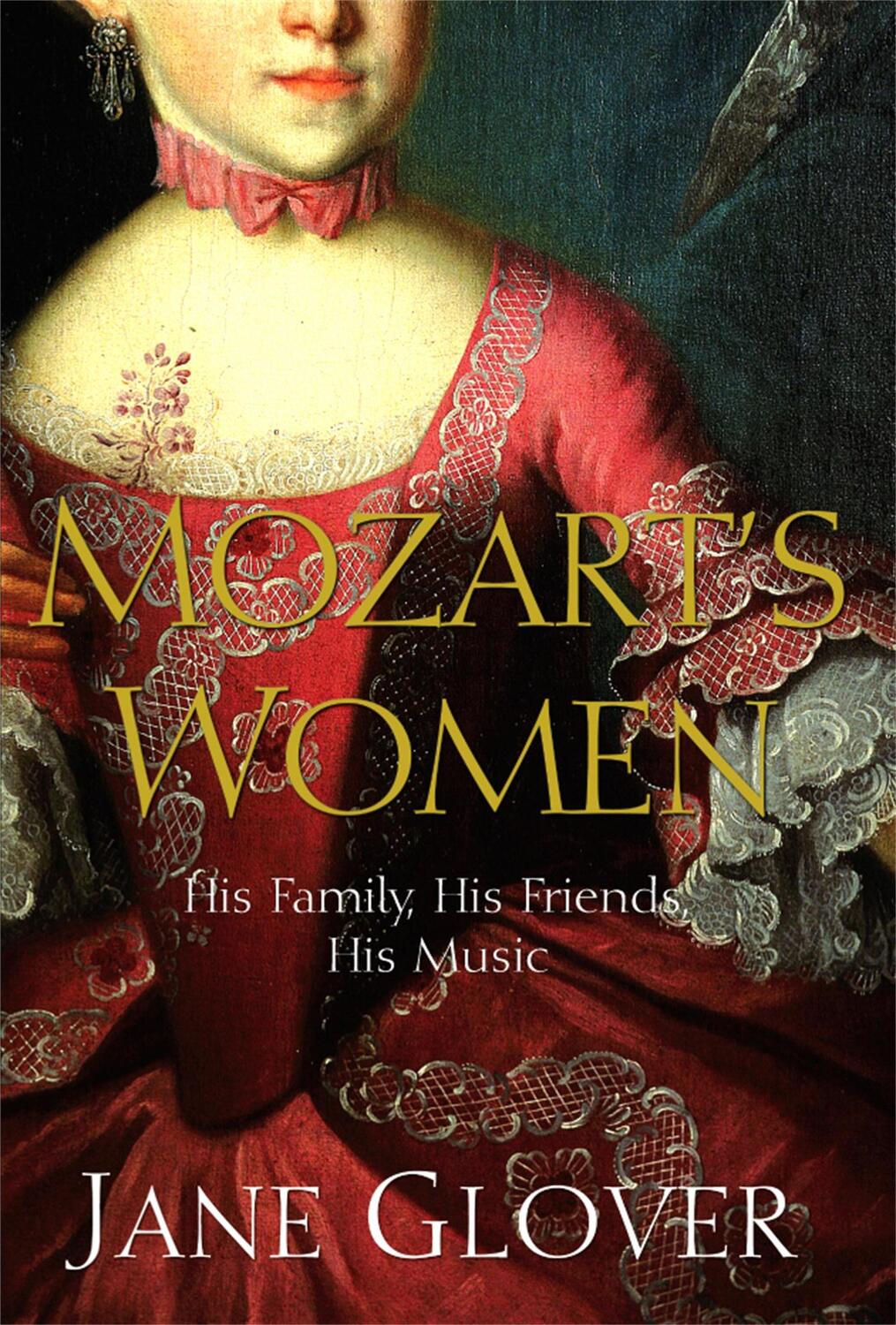 Cover: 9780330418584 | Mozart's Women | His Family, His Friends, His Music | Jane Glover