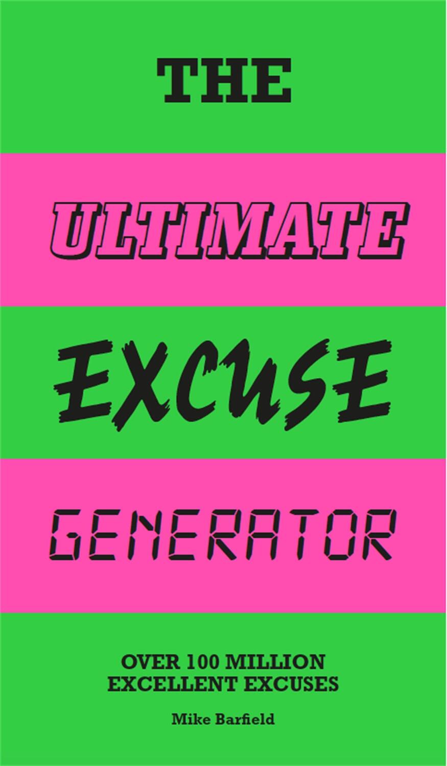 Cover: 9781786275240 | The Ultimate Excuse Generator | Over 100 million excellent excuses
