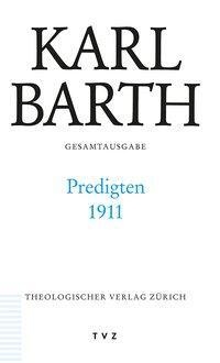 Cover: 9783290178277 | Predigten 1911 | Karl Barth Gesamtausgabe 51 | Karl Barth | Buch