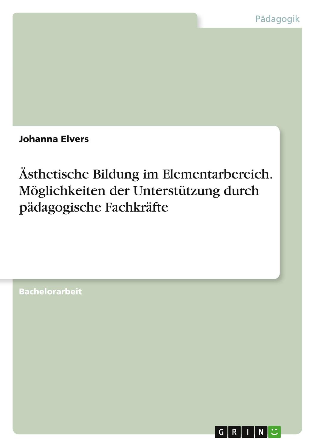 Cover: 9783346557278 | Ästhetische Bildung im Elementarbereich. Möglichkeiten der...