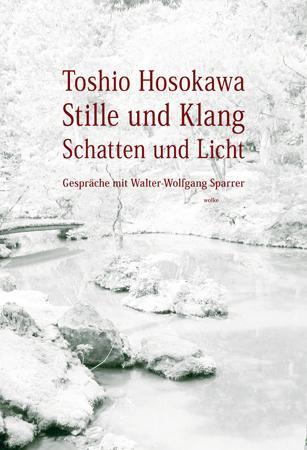 Cover: 9783936000474 | Stille und Klang, Schatten und Licht | Toshio Hosokawa | Buch | 2012