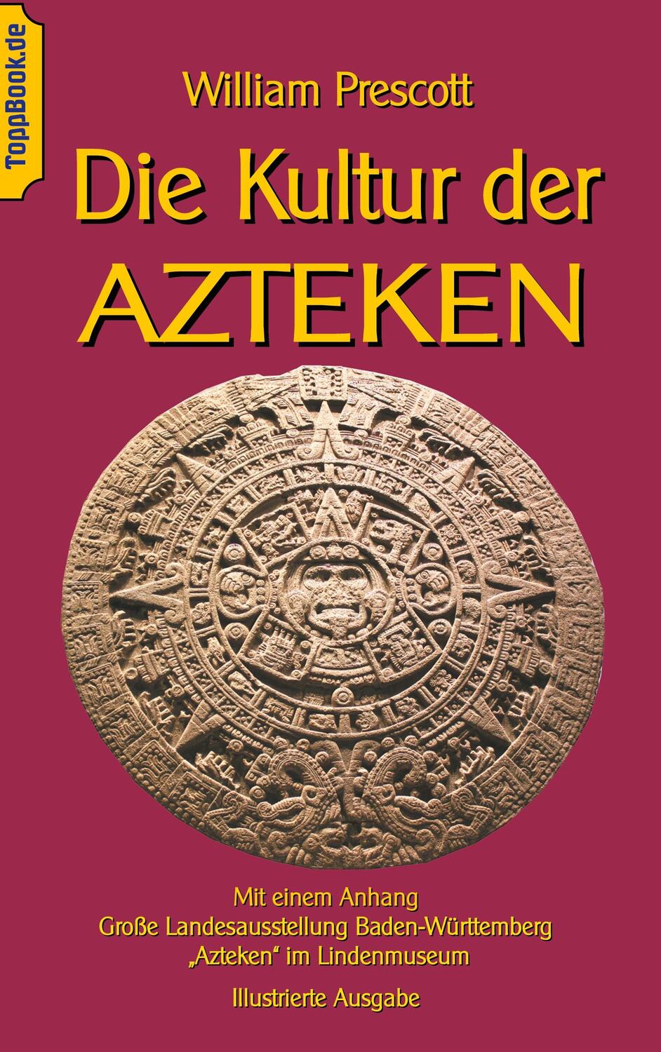 Cover: 9783750420274 | Die Kultur der Azteken | William Prescott | Taschenbuch